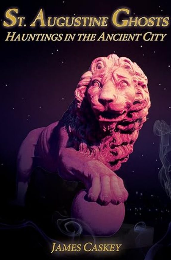 St. Augustine Ghosts Hauntings In The Ancient City